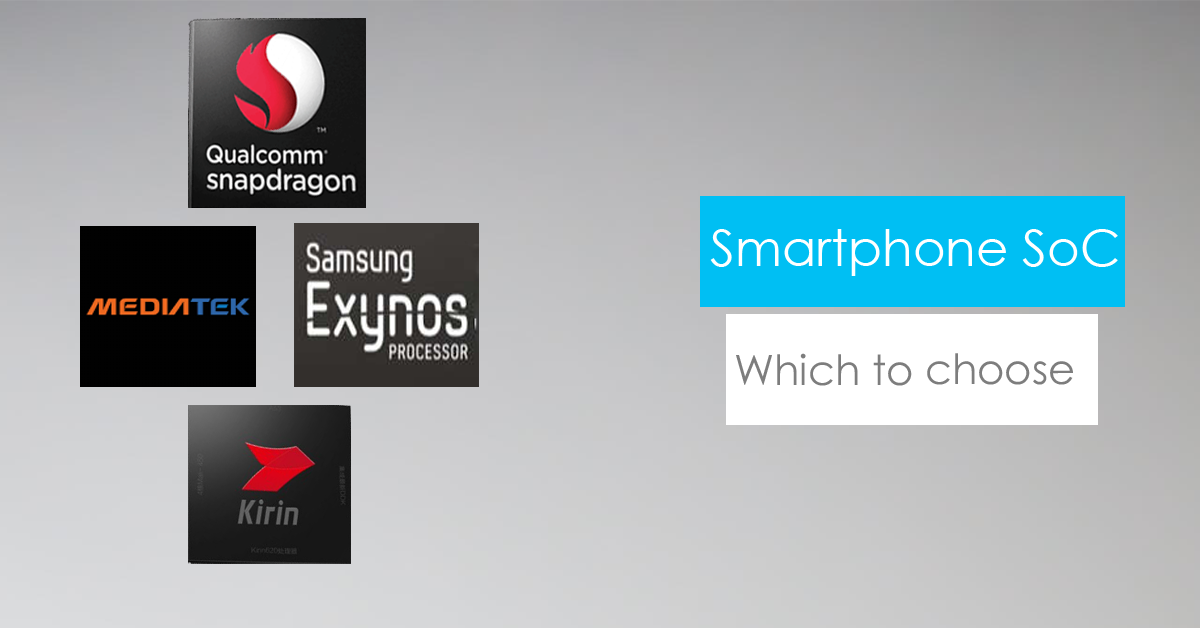 Things to consider while choosing smartphone Soc - Which smartphone soc should I choose