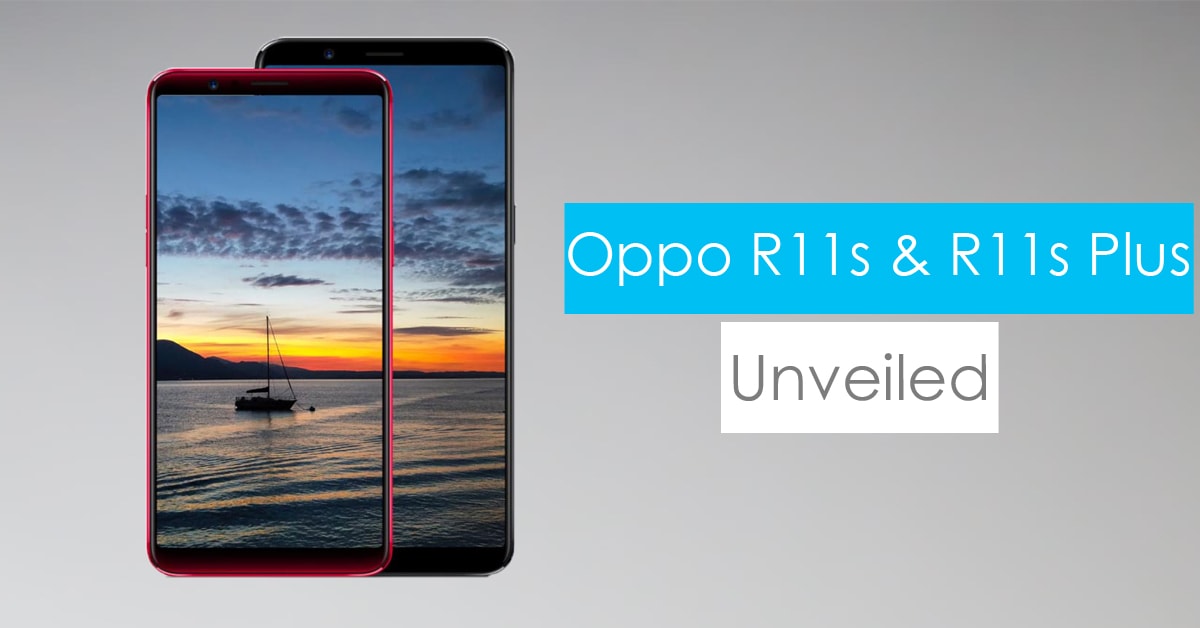 oppo r11s and oppo r11s plus unveiled