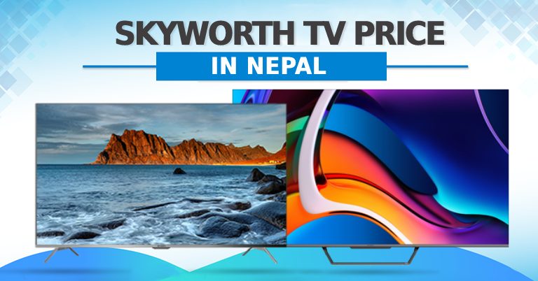 Skyworth TVs Price in Nepal 2022 Where to buy Availability