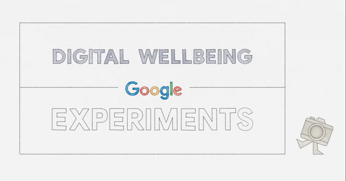 Digital Experiments Google Digital Wellbeing