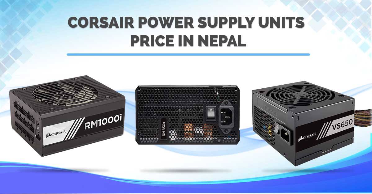 Corsair Power Supply Unit Price Nepal PSU specs availability gaming accessories custom pc build