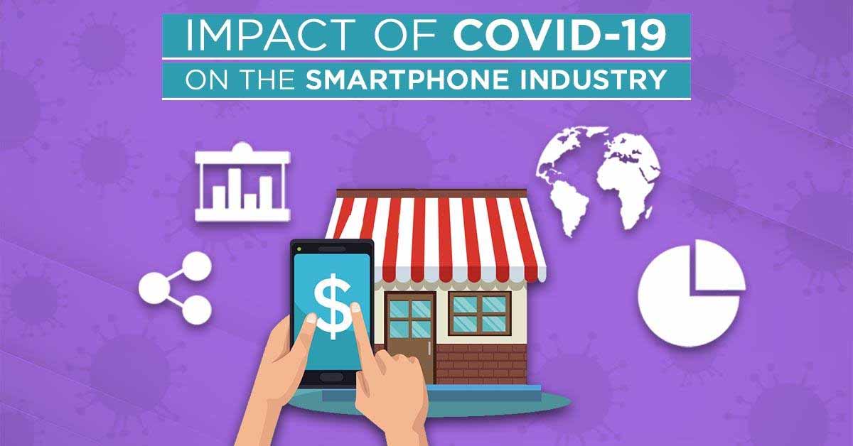 The impact of COVID-19 on the smartphone industry