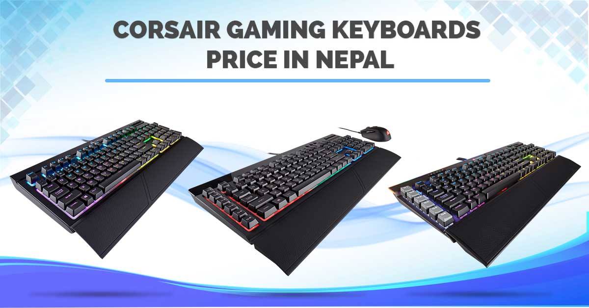 Corsair Gaming Keyboards Price in Nepal specs availability custom pc build