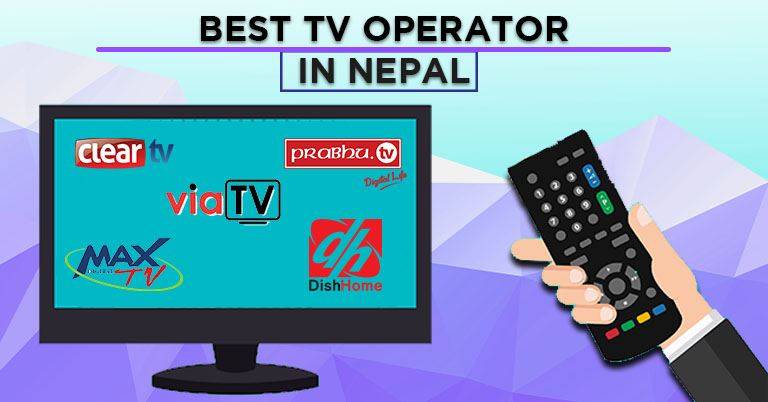Best TV Operators in Nepal Cable IPTV Vianet Worldlink ViaTV NetTV Prabhu Dish Home Clear Max