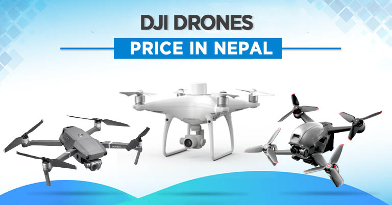 DJI Drones Price in Nepal 2021 mavic zoom mini 2 phantom 4 pro version 2.0 fpv rtk tello boost global
