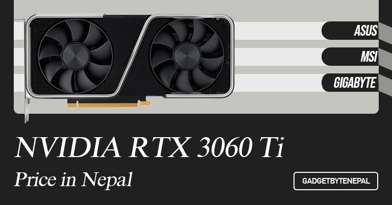 NVIDIA GeForce RTX 3060 Ti Graphics Cards Price in Nepal 2022