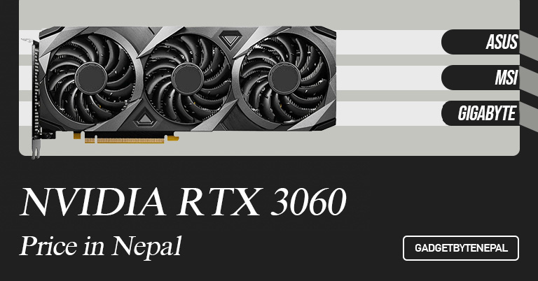 NVIDIA GeForce RTX 3060 Graphics Cards Price in Nepal 2022