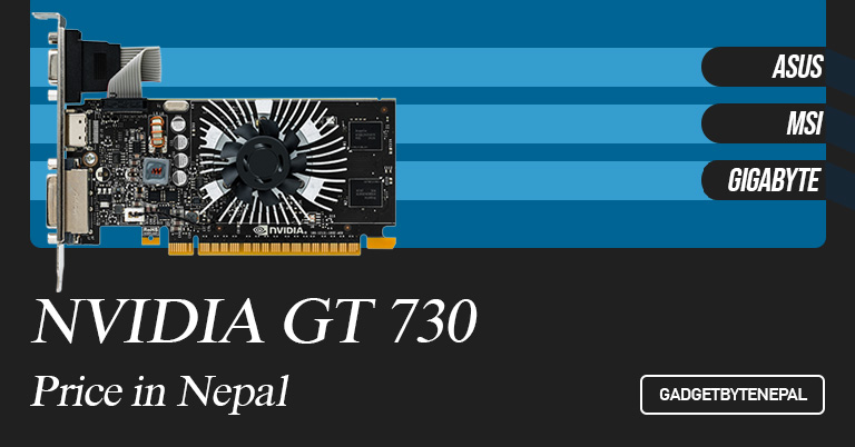 NVIDIA GeForce GT 730 Graphics Cards Price in Nepal 2022