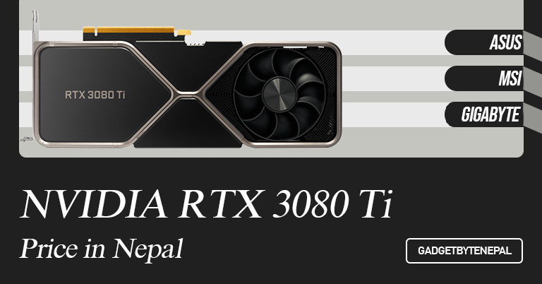 NVIDIA GeForce RTX 3080 Ti Graphics Cards Price in Nepal 2022