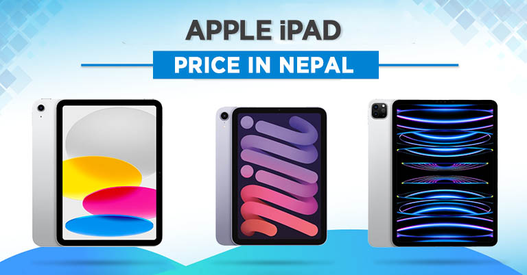 Apple iPad Price in Nepal 2023 Pro Air Mini 10th Gen 9th Gen 2020 Where to buy