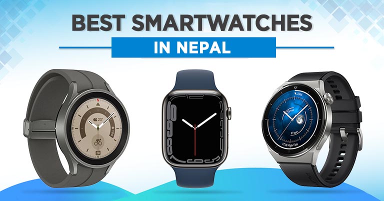 Best Smartwatches To Buy in Nepal 2022 Premium Luxury Updated top