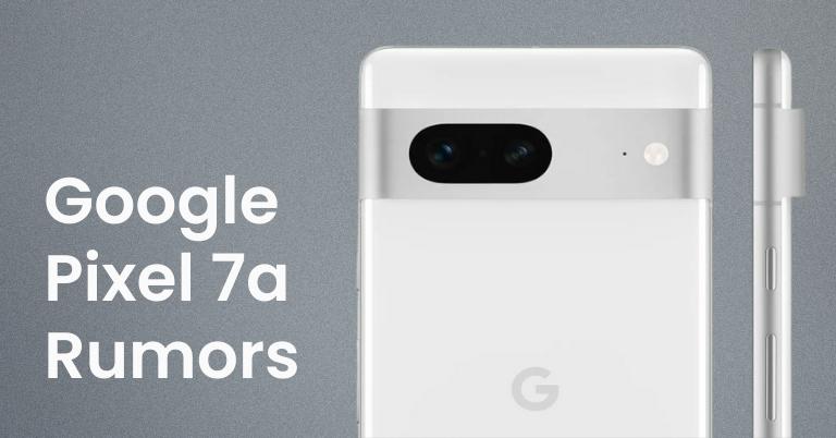 Google Pixel 7a Rumors
