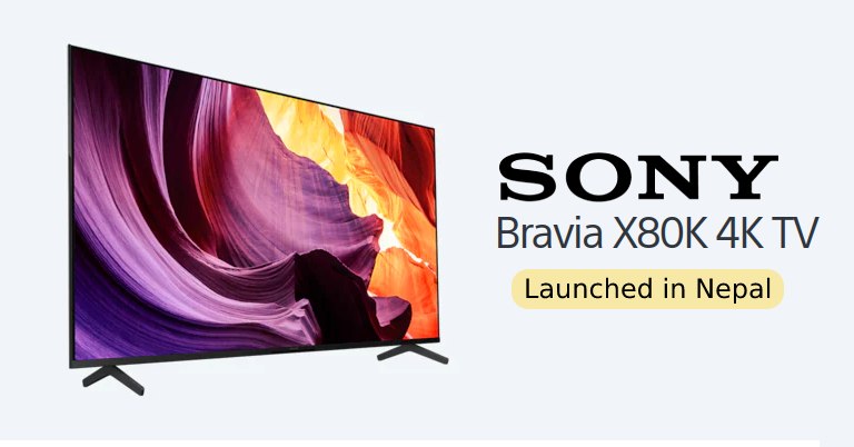 Sony Bravia X80K 4K TV Price in Nepal Specifications Where to buy Availability