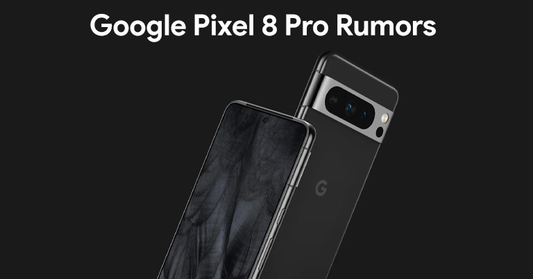 Google Pixel 8 Pro Rumors
