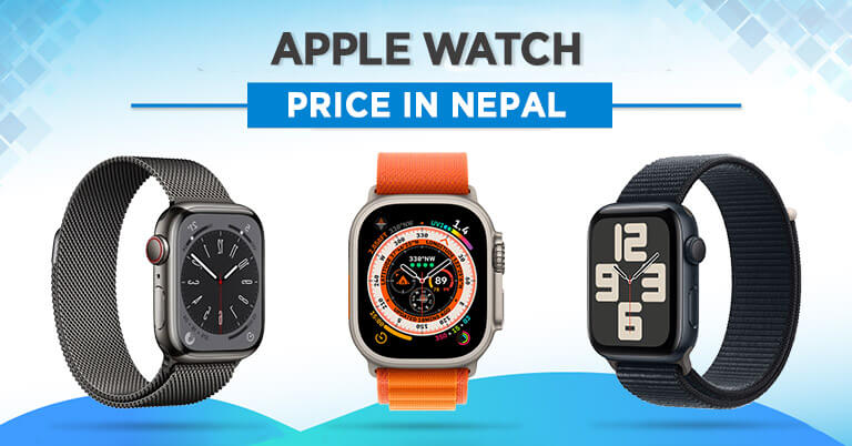 Apple Watch Price in Nepal 2023 Where to buy Latest Ultra Series 7 8 SE 2022