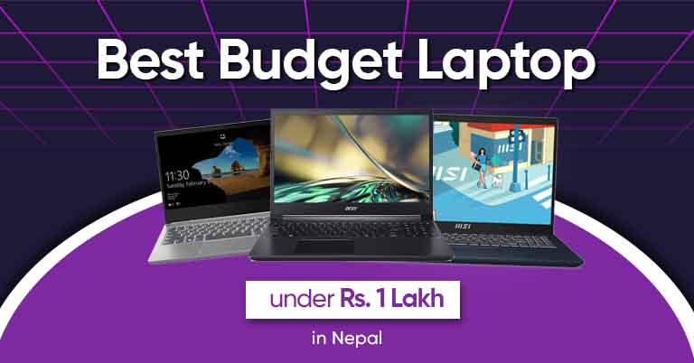 Best Budget Laptops Under Rs. 1 lakh in Nepal